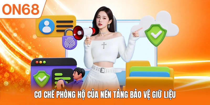Cơ chế phòng hộ của nền tảng bảo vệ giữ liệu