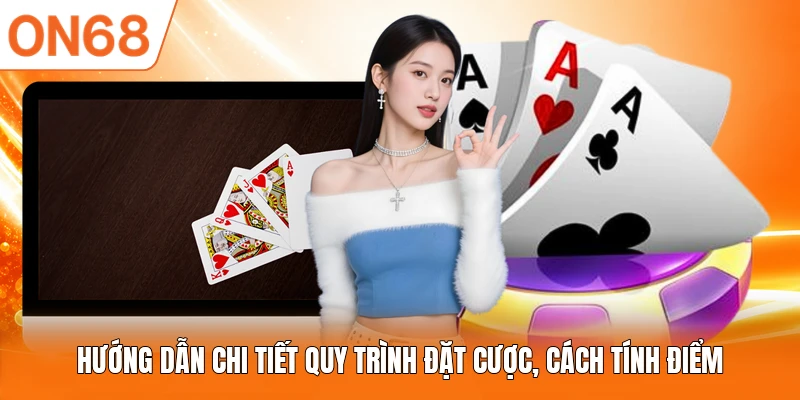 Hướng dẫn chi tiết quy trình đặt cược, cách tính điểm