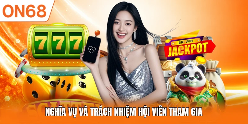 Nghĩa vụ và trách nhiệm hội viên tham gia