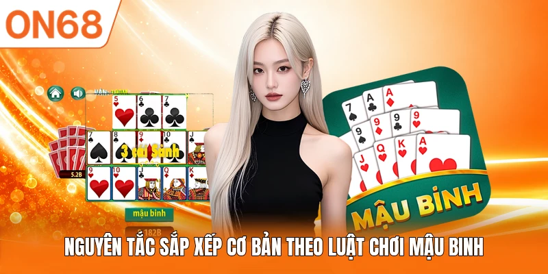 Nguyên tắc sắp xếp cơ bản theo luật chơi Mậu Binh